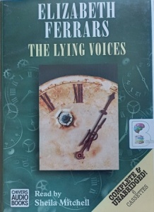 The Lying Voices written by Elizabeth Ferrars performed by Sheila Mitchell on Cassette (Unabridged)